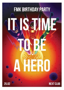 It is time to be a hero FMk Birthday Party Next Club 25.02.2016